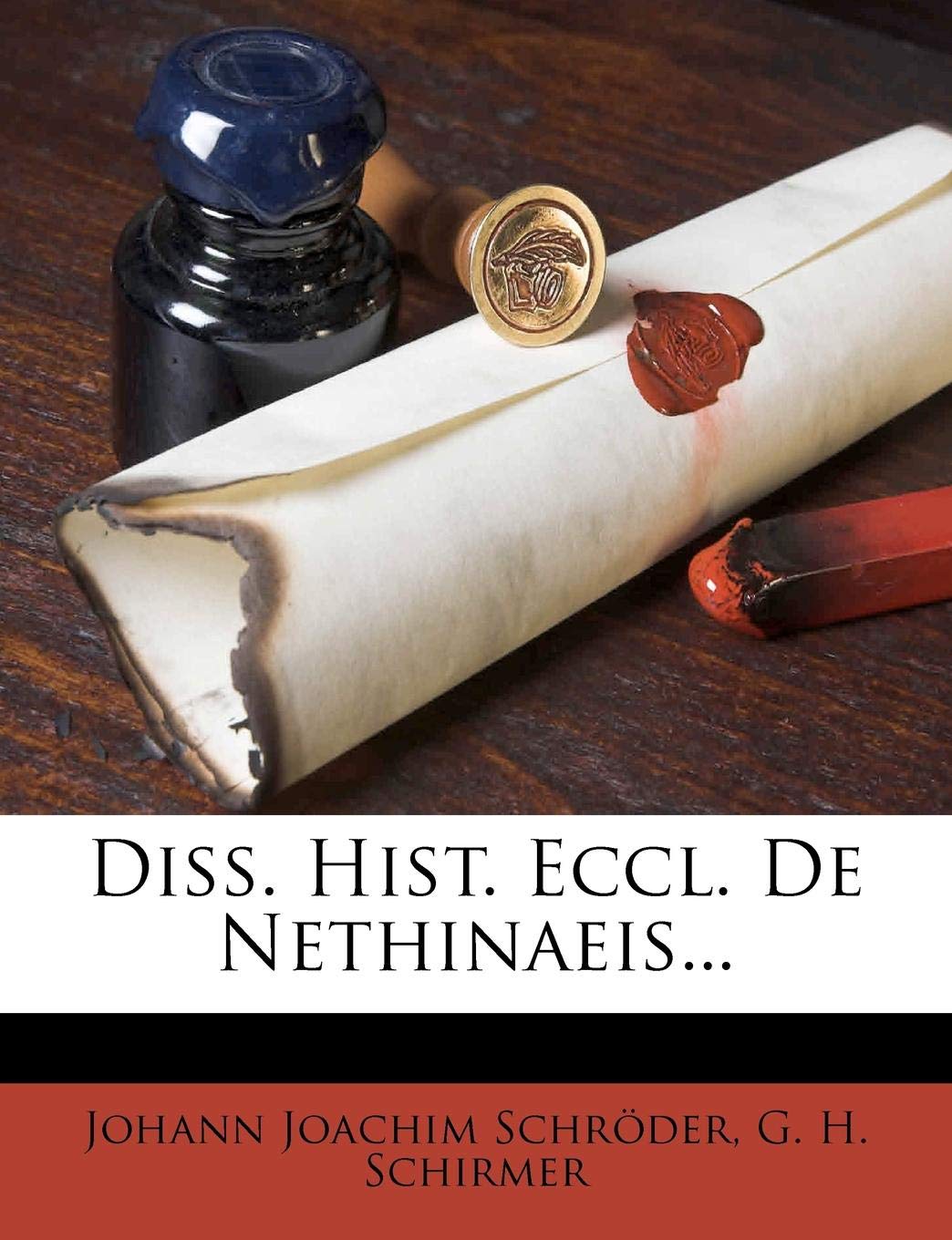 Diss Hist Eccl De Nethinaeis Schroder Johann Joachim G H Schirmer Amazon Com Books