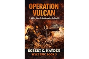 OPERATION VULCAN: A SOLDIER STORY: WW2 EPIC BOOK 3 (WAR EPIC - a WWII Soldier Story)