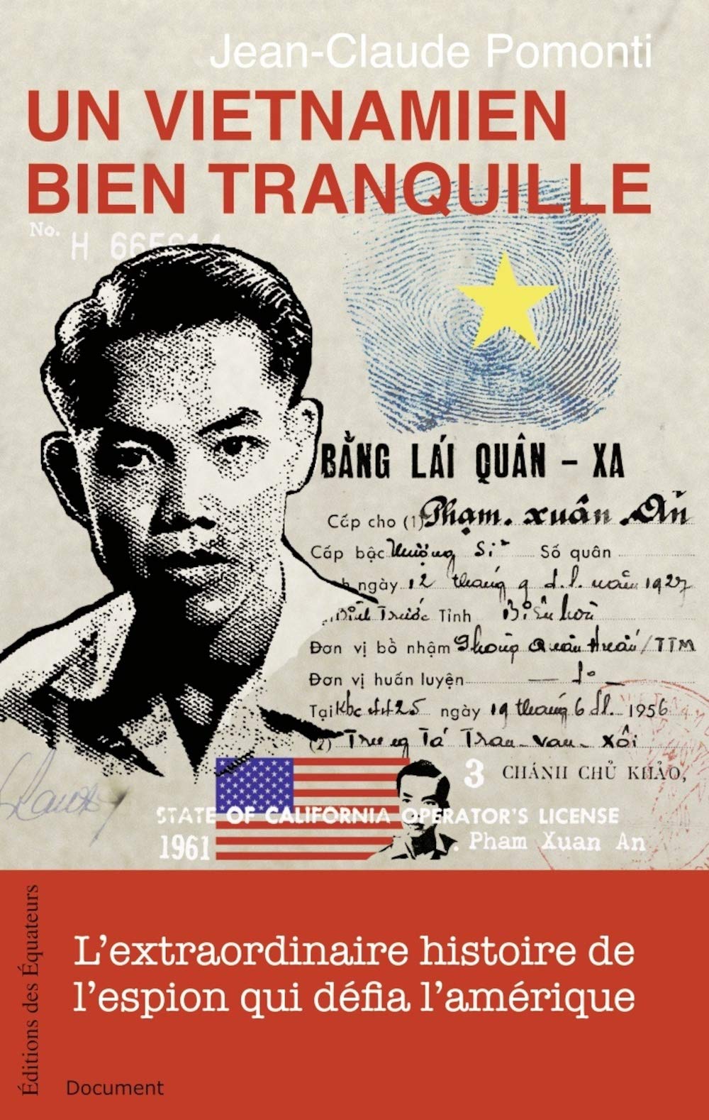 Amazon Fr Un Vietnamien Bien Tranquille L Extraordinaire Histoire De L Espion Qui Defia L Amerique Jean Claude Pomonti Livres