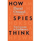 How Spies Think: Ten Lessons in Intelligence