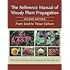 The Reference Manual of Woody Plant Propagation: From Seed to Tissue Culture, Second Edition