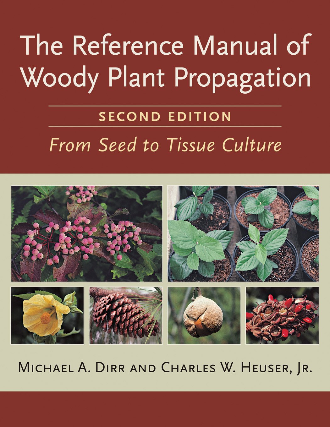 The Reference Manual of Woody Plant Propagation: From Seed to Tissue  Culture, Second Edition Paperback – Jan 1 2006