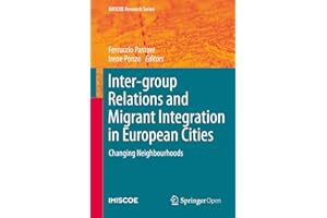 Inter-group Relations and Migrant Integration in European Cities: Changing Neighbourhoods (IMISCOE Research Series)