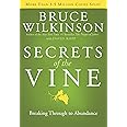 Secrets of the Vine: Breaking Through to Abundance (Breakthrough Series)