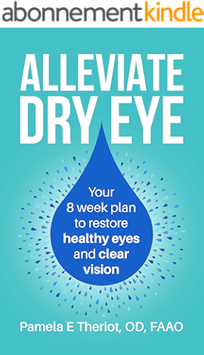 Download Alleviate Dry Eye: Your 8 week plan to restore healthy eyes and clear vision. (English Edition) PDF