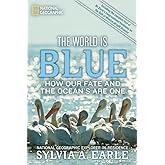 World Is Blue, The: How Our Fate and the Ocean's Are One
