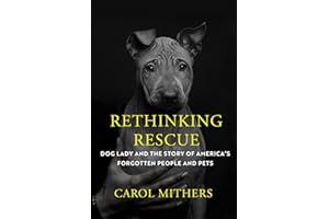 Rethinking Rescue: Dog Lady and the Story of America's Forgotten People and Pets