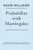 Probability with Martingales (Cambridge Mathematical Textbooks)