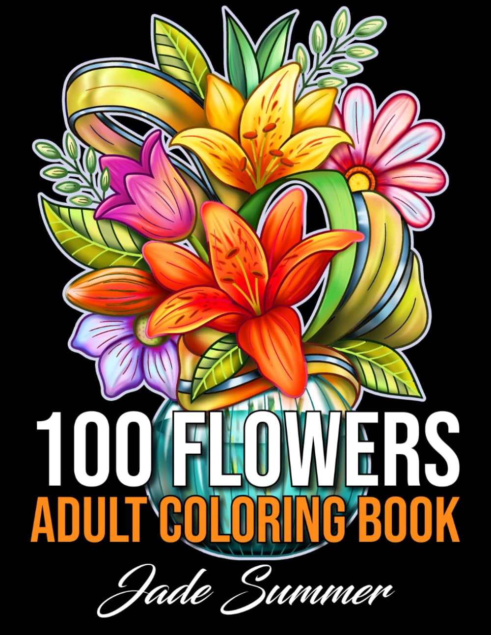 Photo 1 of 100 Flowers: An Adult Coloring Book with Bouquets, Wreaths, Swirls, Patterns, Decorations, Inspirational Designs, and Much More!