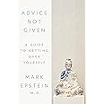 Advice Not Given: A Guide to Getting Over Yourself