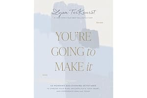 You're Going to Make It: 51 Morning and Evening Devotions to Unrush Your Mind, Uncomplicate Your Heart, and Experience Healin