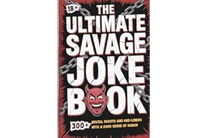 THE ULTIMATE SAVAGE JOKE BOOK: 300+ Brutal Roasts and One-Liners with a Dark Sense of Humor