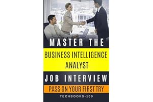 Master The Business Intelligence Analyst Job Interview : Pass it on your first try