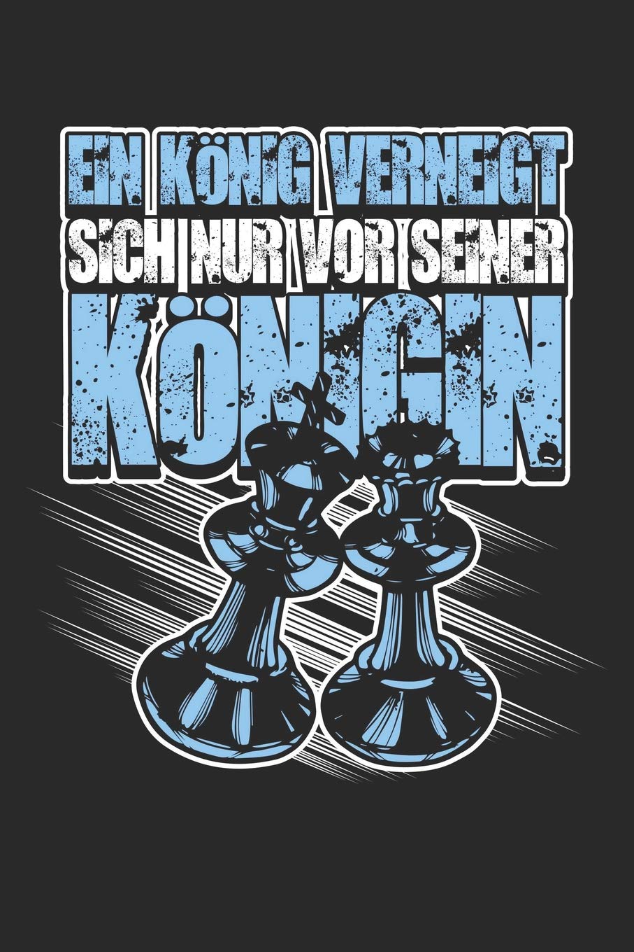 Nur Vor Der Konigin Notizbuch Fur Schach Freund Verlobter Ehe Mann Schach Spieler Schach Fan German Edition Notizbucher Und Geschenkideen Leidenschaft Schach 9781798898215 Amazon Com Books