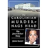 The Carolinian Murder at Nags Head: The Janet Siclari Story (True Crime)