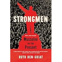 Strongmen: Mussolini to the Present
