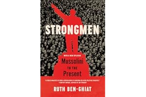 Strongmen: Mussolini to the Present