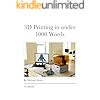 3D Printing In Under 1000 Words