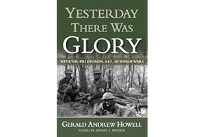 Yesterday There Was Glory: With the 4th Division, A.E.F., in World War I (Volume 11) (North Texas Military Biography and Memoir Series)