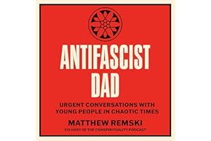Antifascist Dad: Urgent Conversations with Young People in Chaotic Times