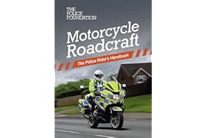 Motorcycle Roadcraft - the Police Riders Handbook: The Police Riders Handbook (Police Foundation)