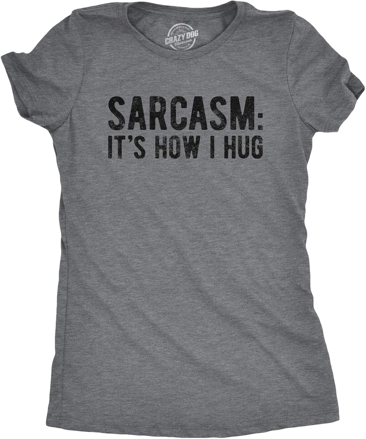 Womens Sarcasm Its How I Hug Tshirt Funny Introvert Loner Sarcastic Novelty Tee: Clothing
