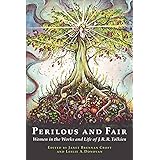 Perilous and Fair: Women in the Works and Life of J. R. R. Tolkien