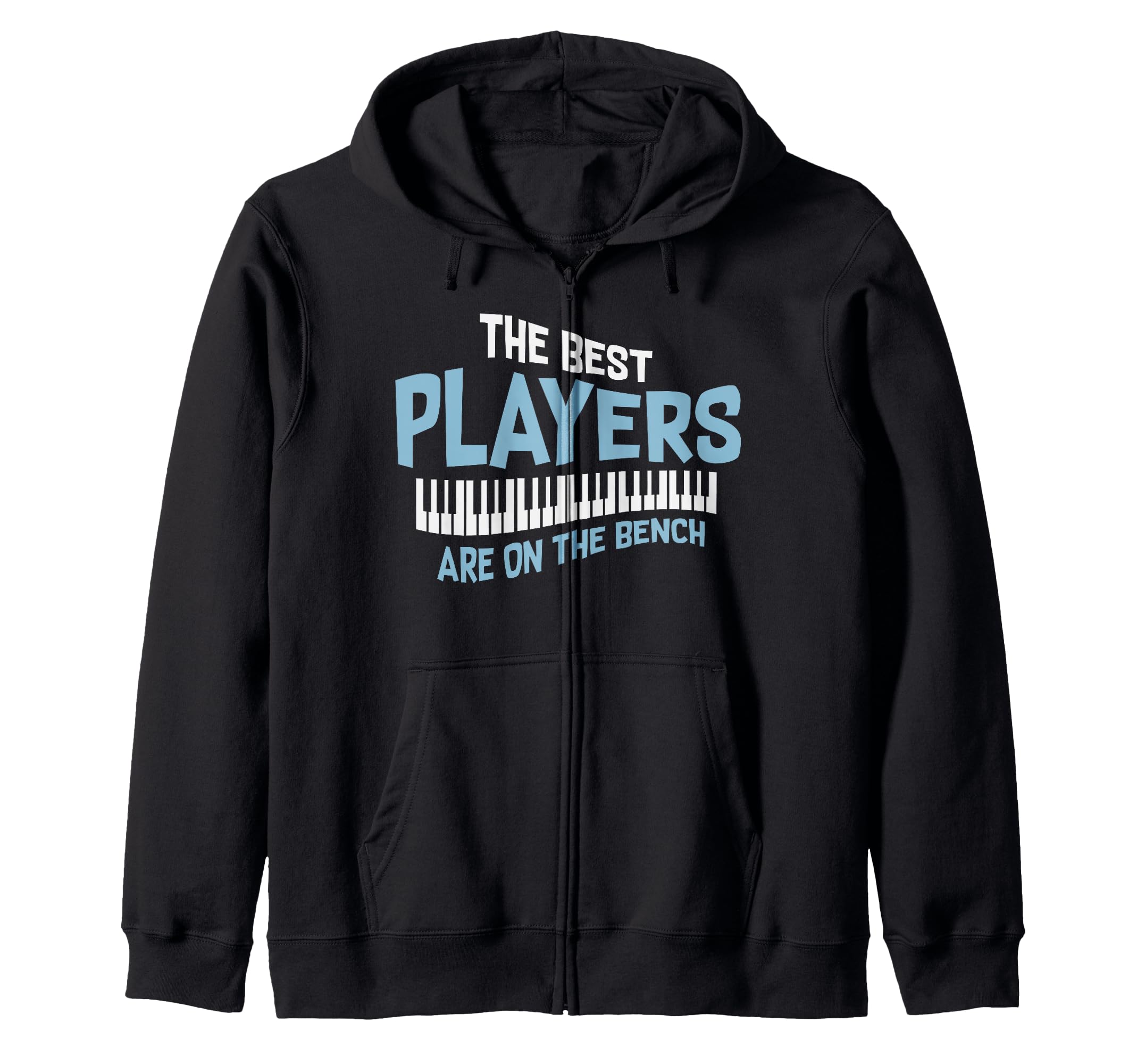 The Best Players Are On The Bench Pianist Keyboard Musician Zip Hoodie