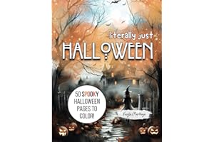 Literally just Halloween: Halloween Coloring Book - 50 Spooky Pages to Color!
