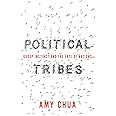 Political Tribes: Group Instinct and the Fate of Nations