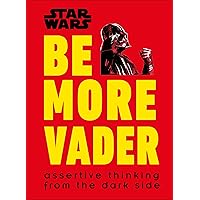 Star Wars Be More Vader: Assertive Thinking from the Dark Side