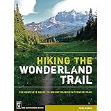 Hiking the Wonderland Trail: The Complete Guide to Mount Rainier's Premier Trail