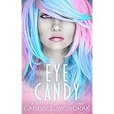 Eye Candy (A Bitter Pill)