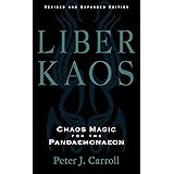 Liber Kaos: Chaos Magic for the Pandaemonaeon (Revised and Expanded Edition)