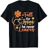 Fall for Jesus He Never Leaves Leaves Autumn Christian Women T-Shirt