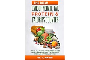 The NEW Carbohydrate, Fat, Protein & Calories Counter: Easy-to-follow Guide for Beginners On keto diet, Atkins diet, Paleo di