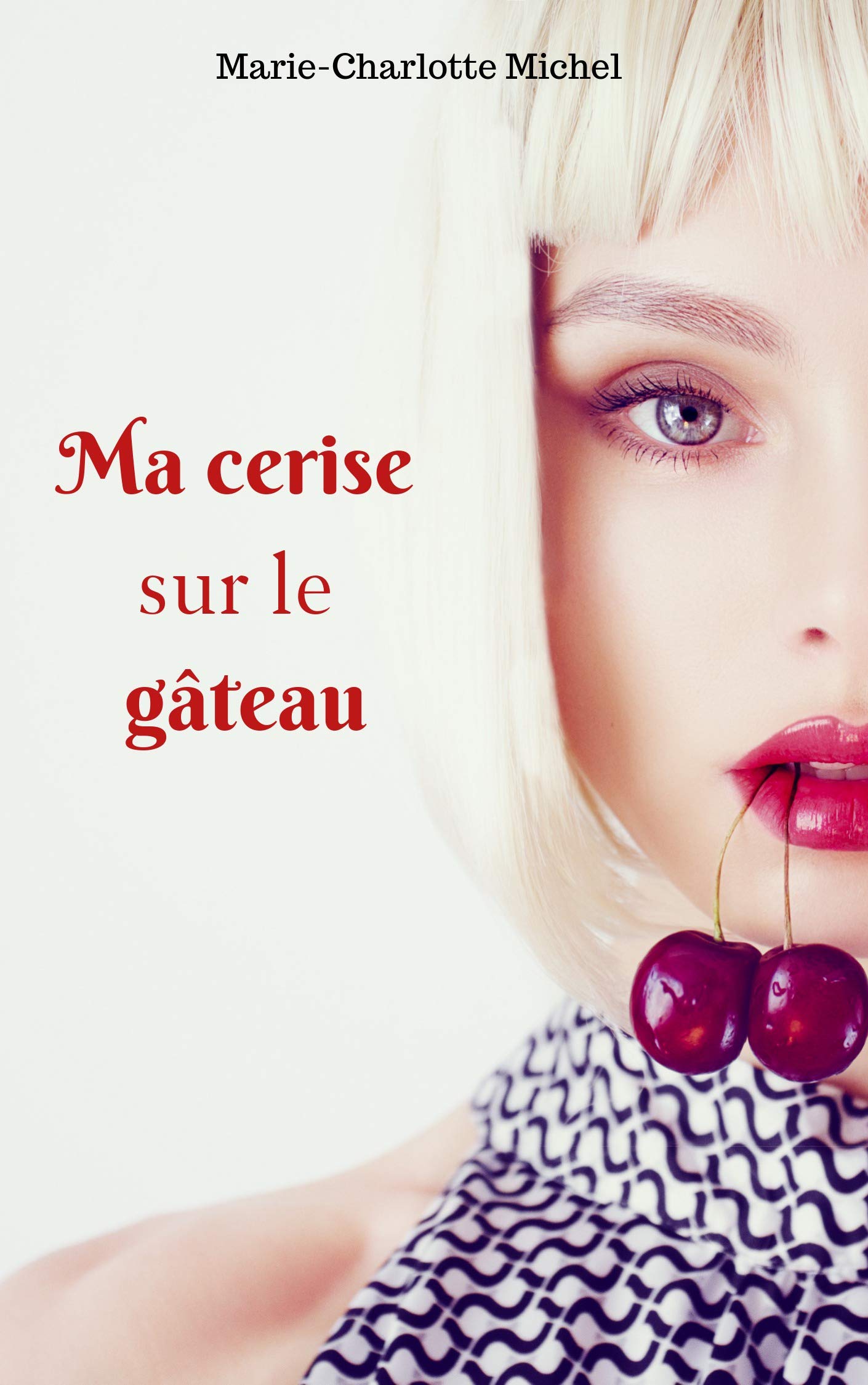 Amazon Com Ma Cerise Sur Le Gateau Romance Sexy French Edition Michel Marie Charlotte Lollipop Editions Books