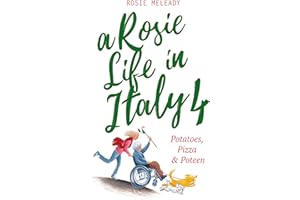 A Rosie Life In Italy 4: Potatoes, Pizza and Poteen
