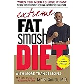 Extreme Fat Smash Diet: With More Than 75 Recipes