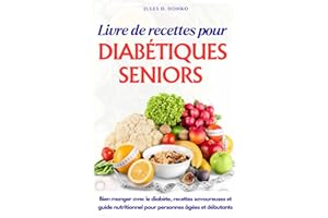 Livre de recettes pour diabétiques seniors: Bien manger avec le diabète, recettes savoureuses et guide nutritionnel pour pers