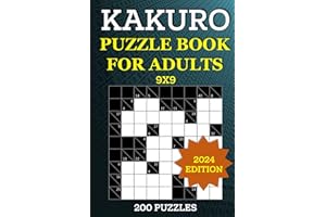 Kakuro Puzzle Book for Adults - 200 Puzzles (9x9): Cross Sums Brain Games to Sharpen Your Mind - Ideal for Number Logic Puzzl
