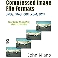 Compressed Image File Formats: JPEG, PNG, GIF, XBM, BMP