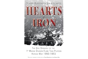 Hearts of Iron: The Epic Struggle of Teh 1st Marine Flame Tank Platoon: Korean War 1950-1953
