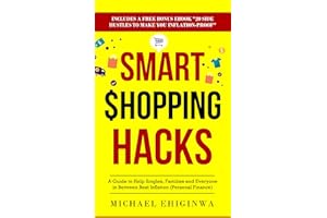Smart Shopping Hacks: A Guide to Help Singles, Families, and Everyone in Between Beat Inflation (Personal Finance)