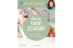Être un parent sécurisant : L'alimentation du tout-petit (French Edition)
