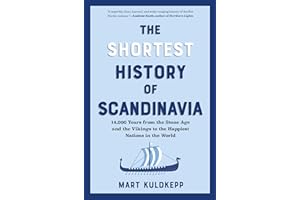 The Shortest History of Scandinavia: From Vikings to the Cold War and the New Nordic Movement
