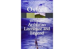 The Oxford Guide to Arthurian Literature and Legend