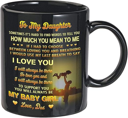 to my daughter mug from dad