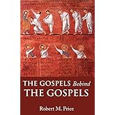 The Gospels Behind the Gospels