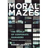 Moral Mazes: The World of Corporate Managers